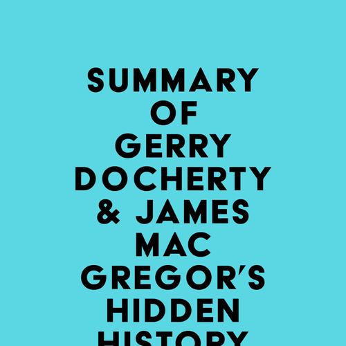 Summary of Gerry Docherty & James MacGregor's Hidden History