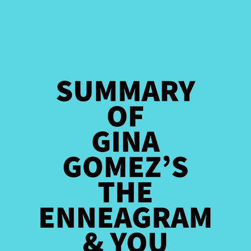 Summary of Gina Gomez's The Enneagram & You