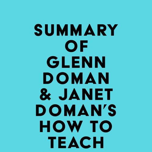 Summary of Glenn Doman & Janet Doman's How to Teach Your Baby to Read