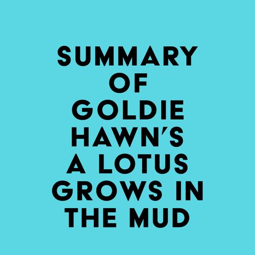 Summary of Goldie Hawn's A Lotus Grows in the Mud