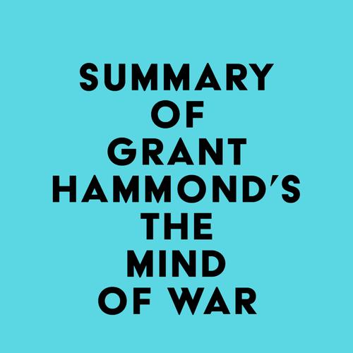 Summary of Grant Hammond's The Mind of War