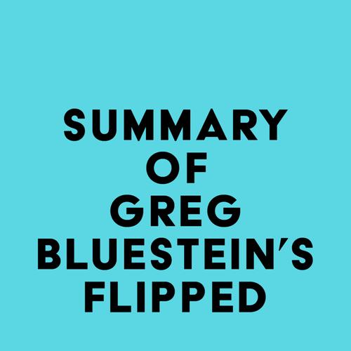 Summary of Greg Bluestein's Flipped