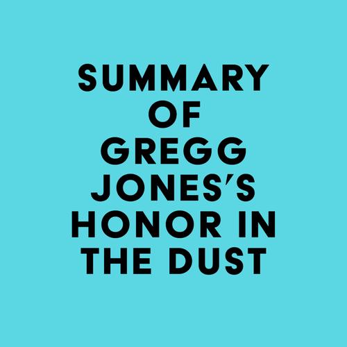 Summary of Gregg Jones's Honor in the Dust