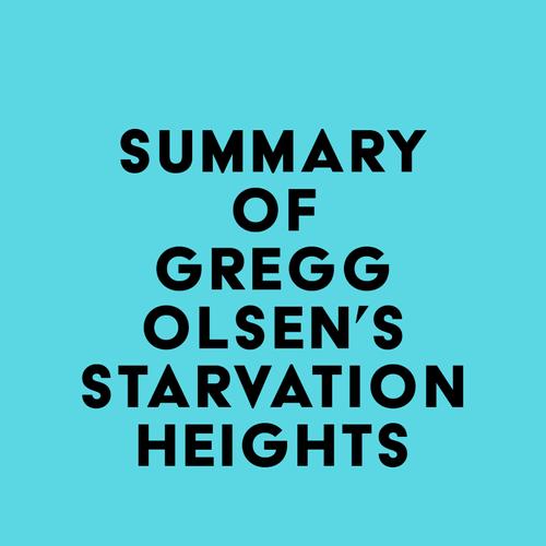 Summary of Gregg Olsen's Starvation Heights