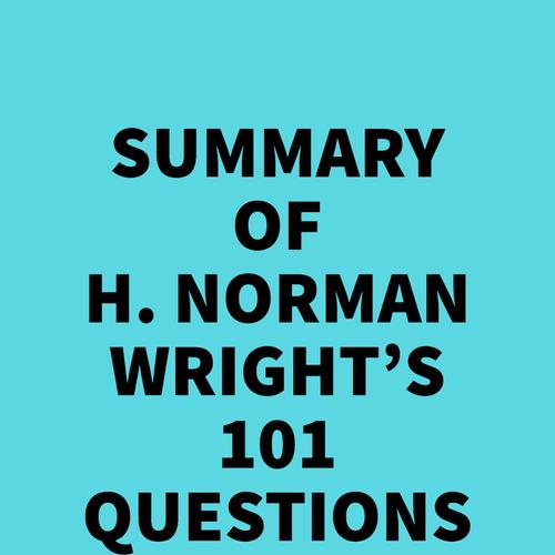 Summary of H. Norman Wright's 101 Questions to Ask Before You Get Engaged