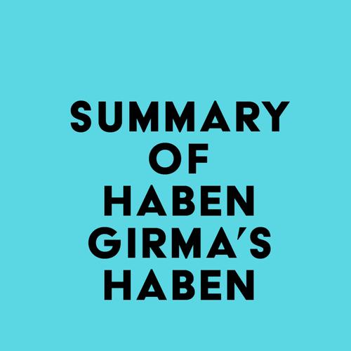 Summary of Haben Girma's Haben