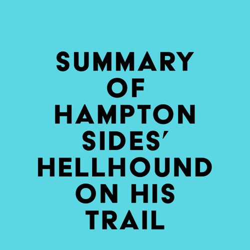 Summary of Hampton Sides' Hellhound On His Trail