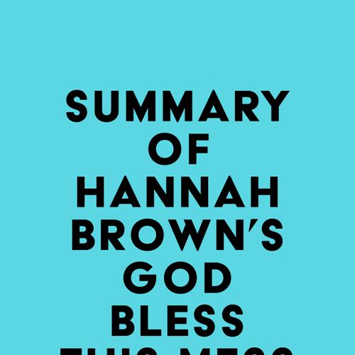 Summary of Hannah Brown's God Bless This Mess