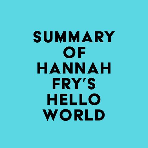 Summary of Hannah Fry's Hello World