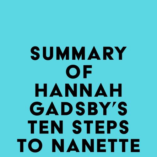 Summary of Hannah Gadsby's Ten Steps to Nanette