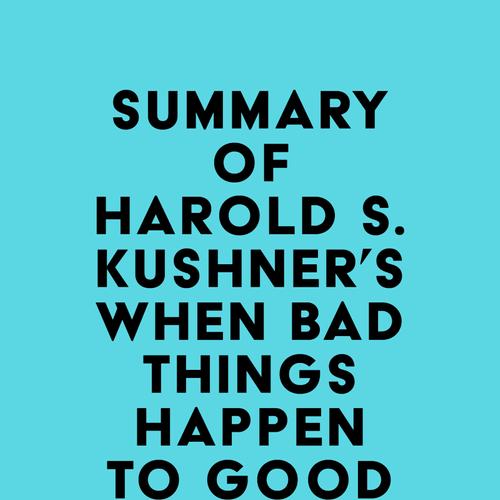 Summary of Harold S. Kushner's When Bad Things Happen to Good People