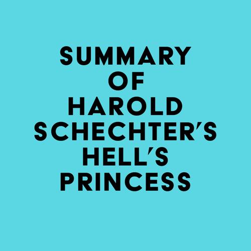 Summary of Harold Schechter's Hell's Princess