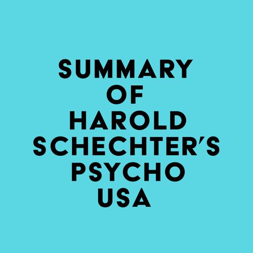 Summary of Harold Schechter's Psycho USA