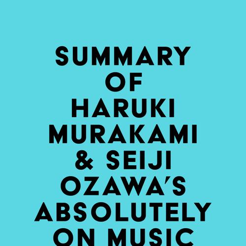 Summary of Haruki Murakami & Seiji Ozawa's Absolutely on Music