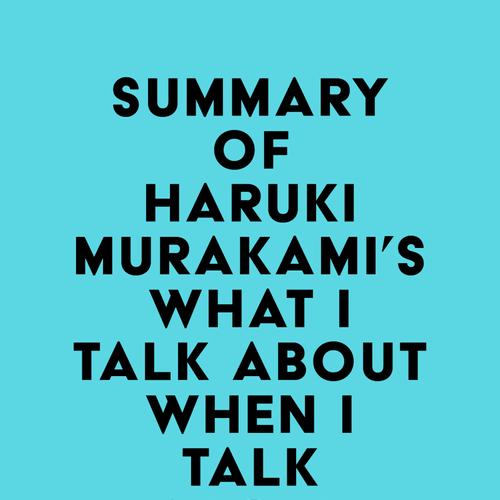 Summary of Haruki Murakami's What I Talk About When I Talk About Running