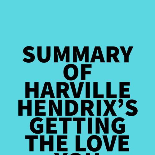 Summary of Harville Hendrix's Getting the Love You Want