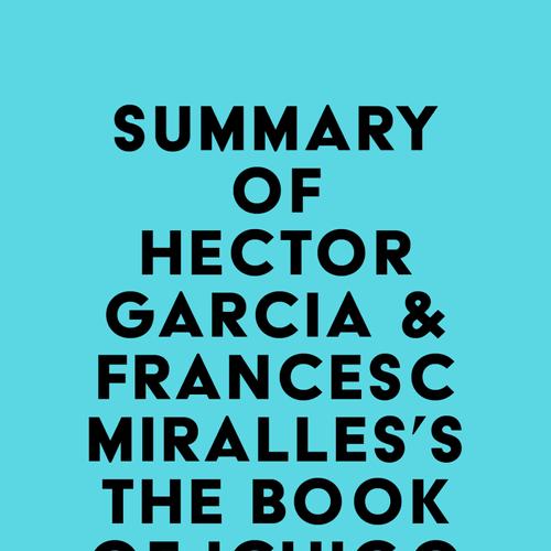 Summary of Hector Garcia &Francesc Miralles's The Book of Ichigo Ichie