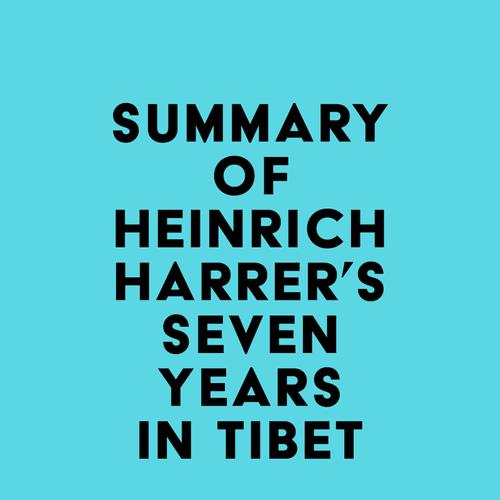 Summary of Heinrich Harrer's Seven Years in Tibet