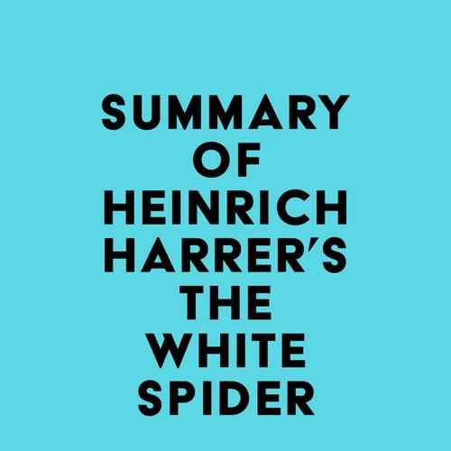 Summary of Heinrich Harrer's The White Spider