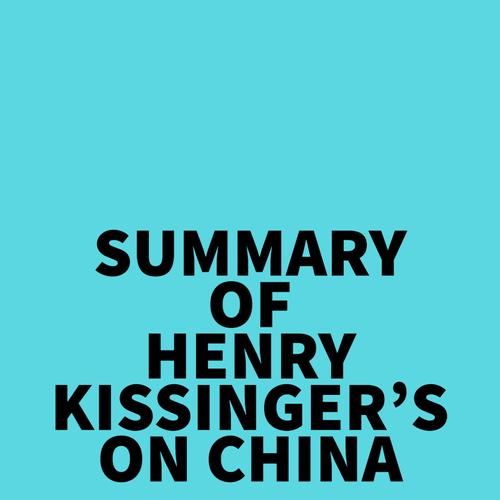 Summary of Henry Kissinger's On China