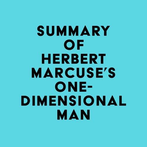 Summary of Herbert Marcuse's One-Dimensional Man