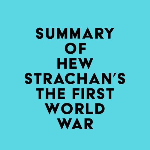 Summary of Hew Strachan's The First World War