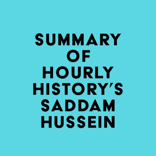 Summary of Hourly History's Saddam Hussein