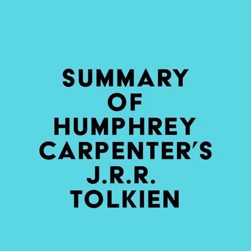 Summary of Humphrey Carpenter's J.r.r. Tolkien