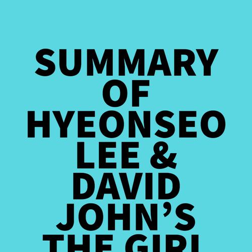 Summary of Hyeonseo Lee & David John's The Girl with Seven Names