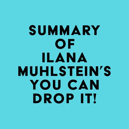 Summary of Ilana Muhlstein, M.S., R.D.N.'s You Can Drop It!