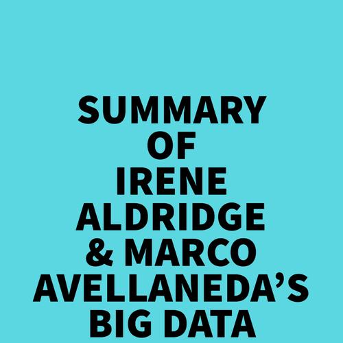 Summary of Irene Aldridge & Marco Avellaneda's Big Data Science in Finance