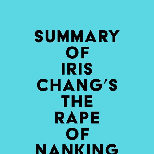 Summary of Iris Chang's The Rape Of Nanking