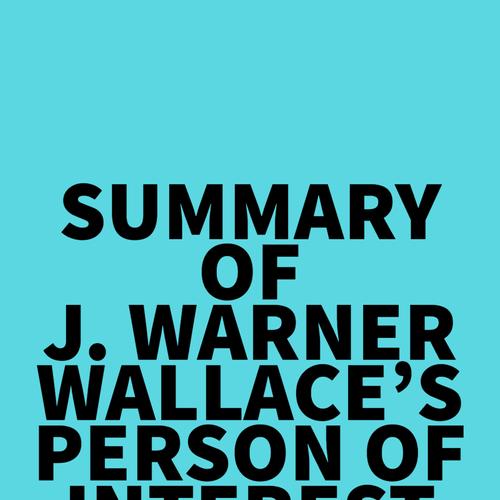 Summary of J. Warner Wallace's Person of Interest