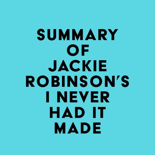 Summary of Jackie Robinson's I Never Had It Made