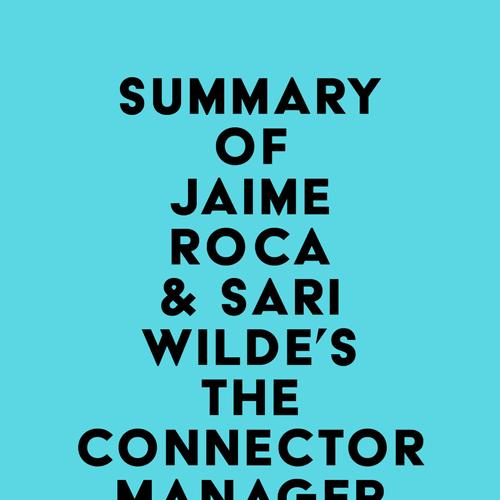 Summary of Jaime Roca & Sari Wilde's The Connector Manager