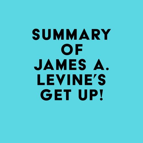 Summary of James A. Levine's Get Up!