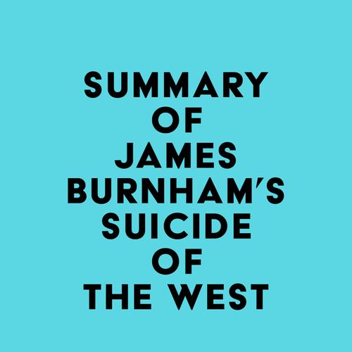 Summary of James Burnham's Suicide of the West