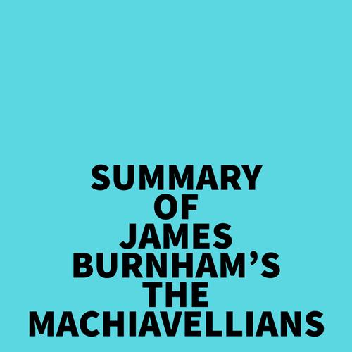 Summary of James Burnham's The Machiavellians