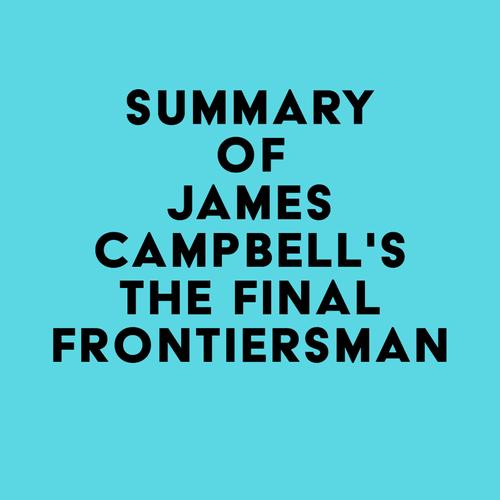 Summary of James Campbell's The Final Frontiersman