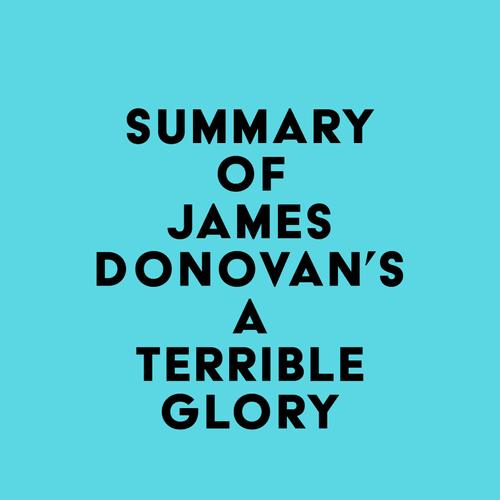 Summary of James Donovan's A Terrible Glory