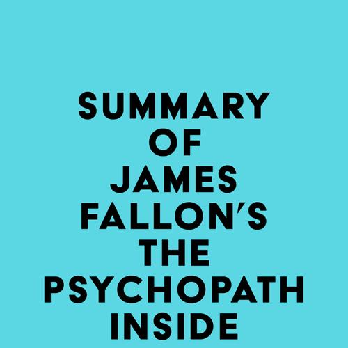 Summary of James Fallon's The Psychopath Inside