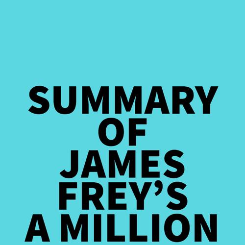 Summary of James Frey's A Million Little Pieces