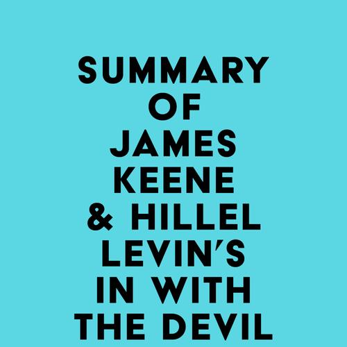 Summary of James Keene & Hillel Levin's In with the Devil