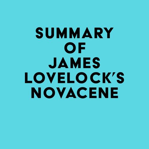 Summary of James Lovelock's Novacene