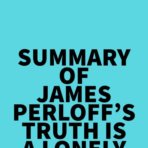 Summary of James Perloff's Truth Is a Lonely Warrior