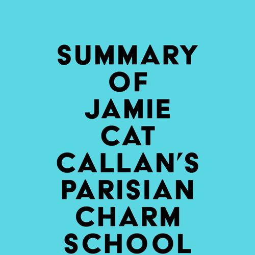 Summary of Jamie Cat Callan's Parisian Charm School