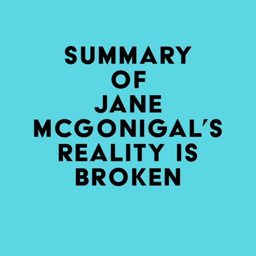 Summary of Jane McGonigal's Reality Is Broken