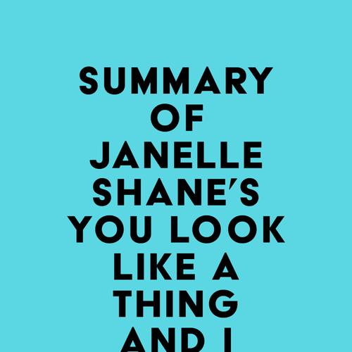 Summary of Janelle Shane's You Look Like a Thing and I Love You