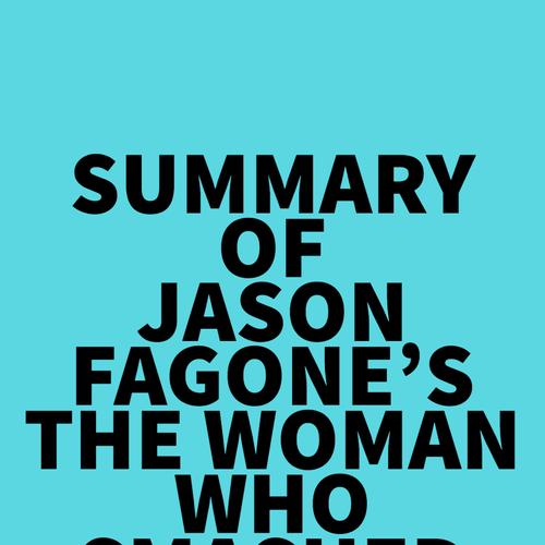 Summary of Jason Fagone's The Woman Who Smashed Codes