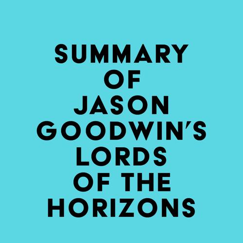 Summary of Jason Goodwin's Lords of the Horizons